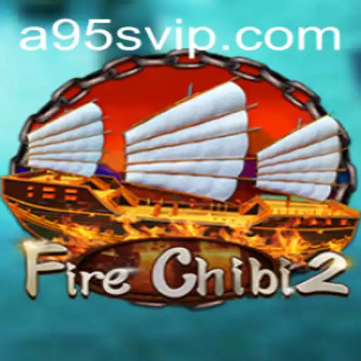 Exploring FireChibi2: An Engaging Adventure with a95s.com